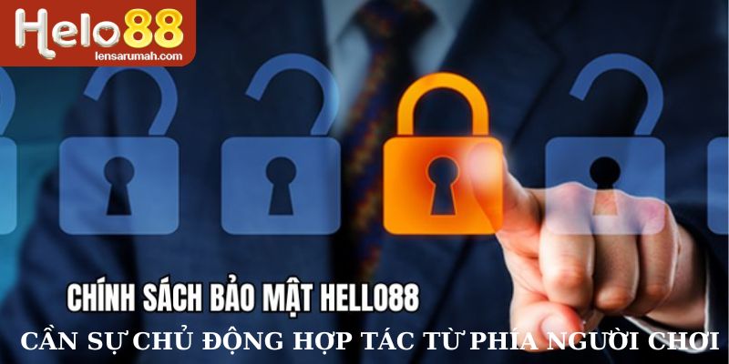 Chính sách bảo mật HELLO88 cần sự hợp tác từ phía người chơi