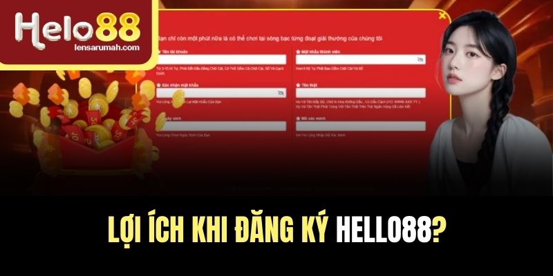 Những quyền lợi chỉ có khi trở thành thành viên HELLO88