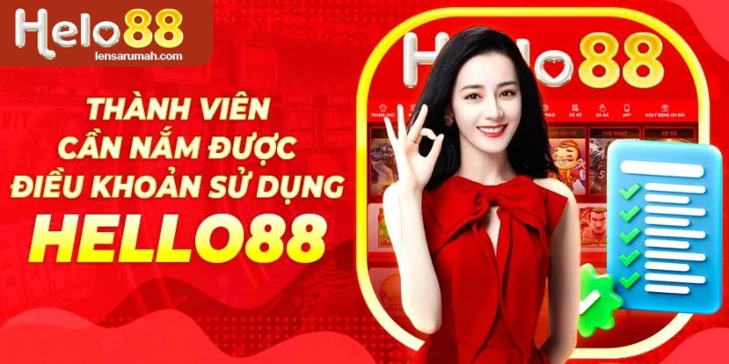 Mọi thành viên cần nắm rõ tất cả điều khoản hoạt động HELLO88