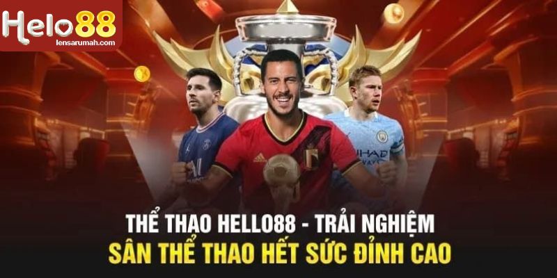 Trải nghiệm cá cược thể thao đỉnh cao cùng HELLO88